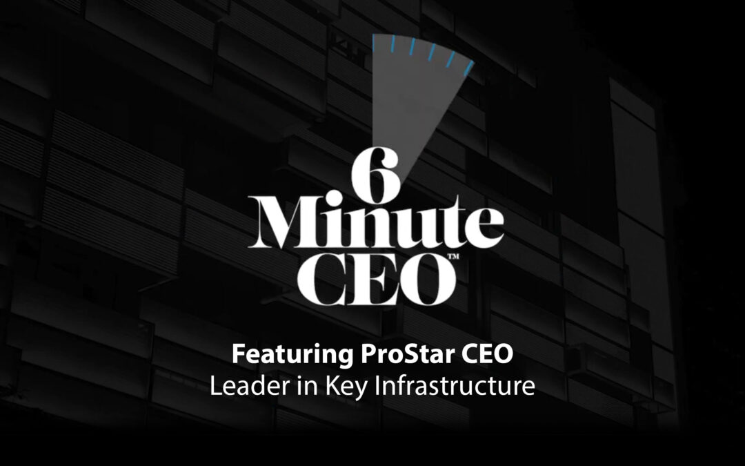 6 Minute CEO: Leader in Key Infrastructure